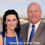 Pastor Ted & Kylie Evans